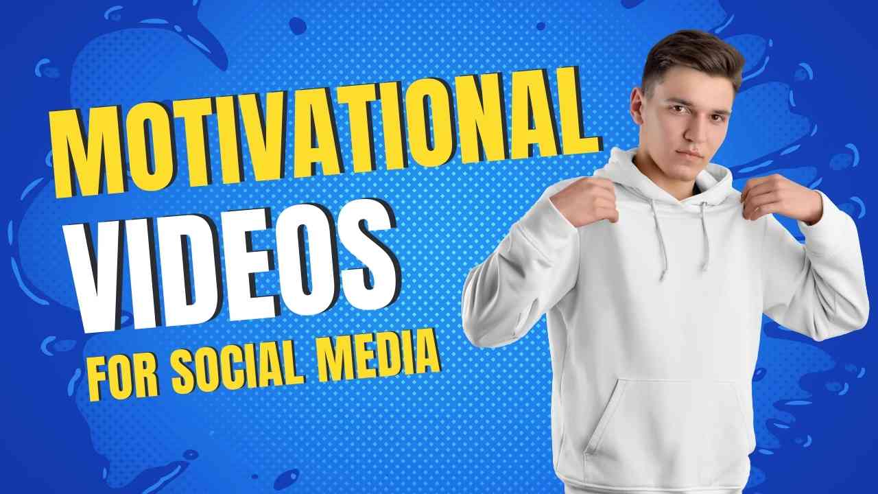 MOTIVATIONAL VIDEOS FOR SOCIAL MEDIA